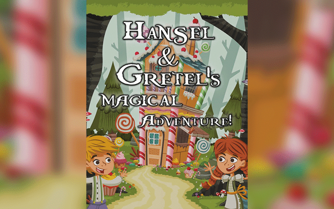 Hansel and Gretel’s Magical Adventure