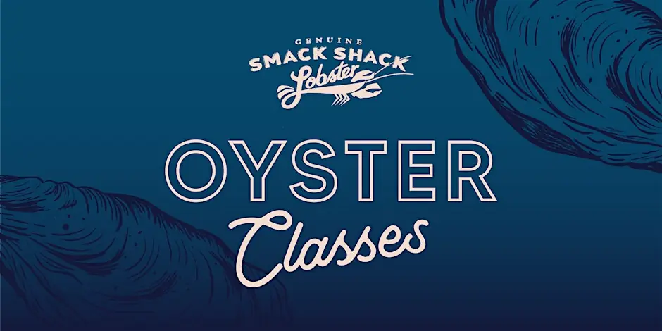 Graphic reads "Genuine Smack Shack lobster. Oyster classes"